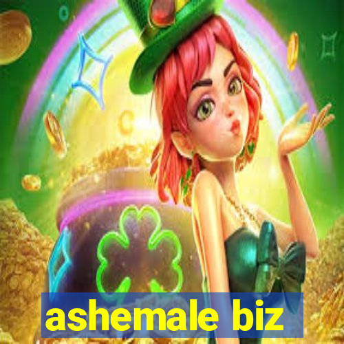 ashemale biz